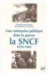 La SNCF en Alsace et Moselle de 1939 à 1945 : le rôle des transports ferroviaires